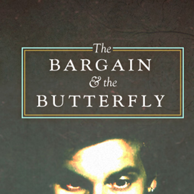 The Bargain and the Butterfly