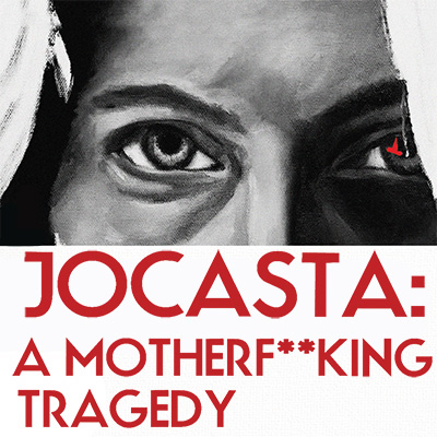 Jocasta: A Motherf**king Tragedy